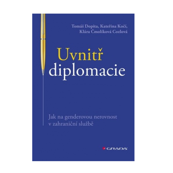 Kateřina Kočí: Inside diplomacy. How to deal with gender inequality in the diplomatic service.