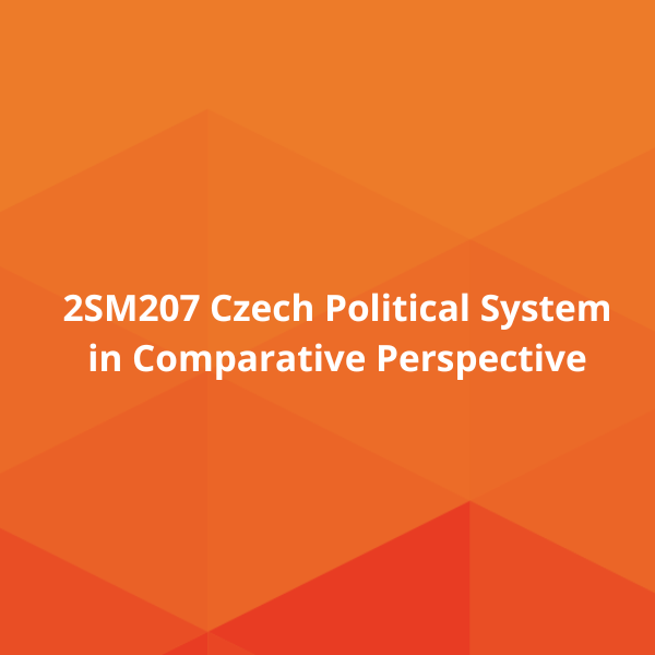 2SM207 Czech Political System in Comparative Perspective