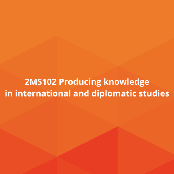 2MS102 Producing knowledge in international and diplomatic studies