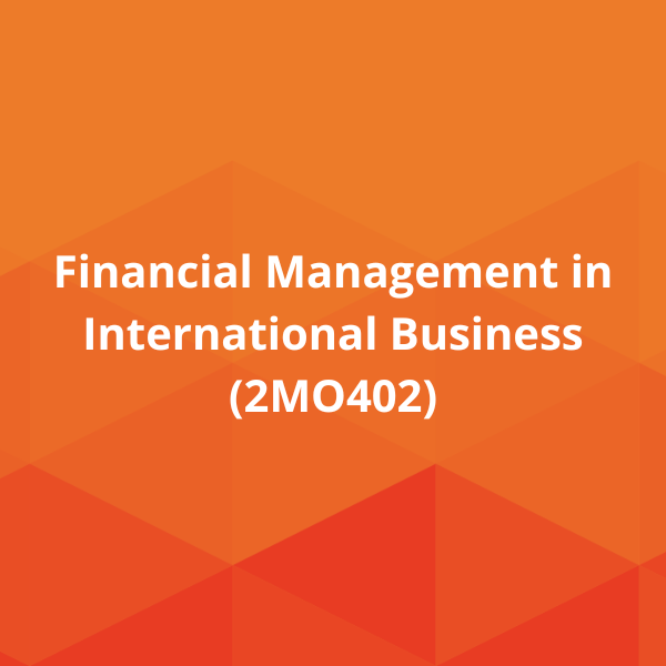 Financial Management in International Business (2MO402)