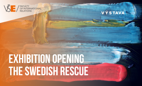 Opening of the “Swedish Rescue” exhibition held at VŠE