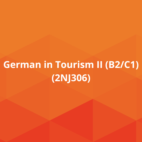 German in Tourism II (B2/C1) (2NJ306)